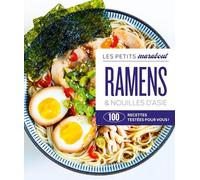 Ramens & nouilles d'Asie: 100 recettes testées pour vous !: 31645