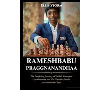 Rameshbabu Praggnanandhaa Biography: The Inspiring Journey of India’s Youngest Grandmaster and His Historic Rise in International Chess