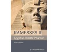 Ramesses Ii Egypts Ultimate Pharaoh (ebook)