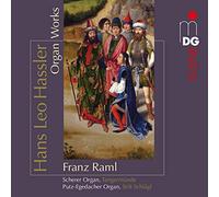 Raml,Franz - Hans Leo Hassler: Organ Works