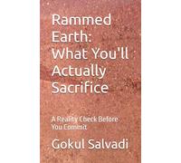 Rammed Earth: What You'll Actually Sacrifice: A Reality Check Before You Commit