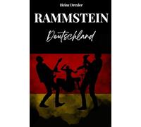 RAMMSTEIN: Die Geschichte und der Erfolg von Rammstein