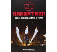 Rammstein. Sexo, Sangre, Metal Y Furia (MUSICA)