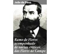Ramo De Flores Acompanhado De Varias Criticas Das Flores Do Campo (ebo