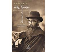 Ramón del Valle-Inclán: Genial, antiguo y moderno (Fuera de colección)