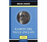 RAMON DEL VALLE INCLAN (LITERATURA-VIDAS LITERARIAS)