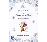 Ramón el Ratón y El Capricho de Alicia - Dos cuentos infantiles
