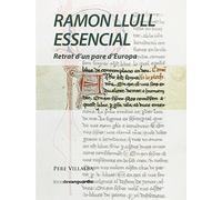 RAMON LLULL ESSENCIAL: Retrat d'un pare d'Europa: 0 (LIBROS DE VANGUARDIA)