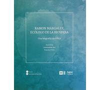 Ramon Margalef, ecólogo de la biosfera: Una biografía científica (BIBLIOTECA UNIVERSITÀRIA)