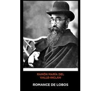 Ramón María del Valle-Inclán - Romance de Lobos