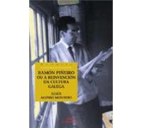 Ramon Piñeiro Ou A Reinvencion Da Cultura Galega