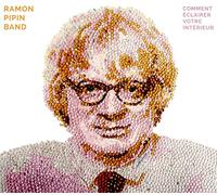 Ramon Pipin Band - Comment Eclairer Votre Interieur
