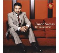 Ramon Vargas - Between Friends