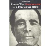 Ramon Vila, Caracremada, el Darrer Maqui Català