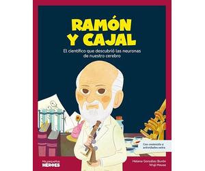 Ramón y Cajal: El científico que descubrió las neuronas de nuestro cerebro | Cuentos para niños para conocer a los grandes personajes de la historia y los valores que los inspiraron.