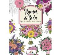 Ramos de boda Libro de colorear para adultos: 50 hermosos antiestrés diseños florales para colorear