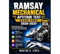 RAMSAY MECHANICAL APTITUDE TEST EXAM PREP 2026-2027: Skill-Building Review with Practice Questions, Visual Lessons, Timed Drills, and Detailed Solutions