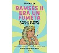 Ramses Ii Era Un Fumeta (y Hitler Se Pasó Con Las Anfetas)