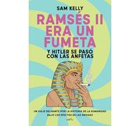 Ramsés II era un fumeta (y Hitler se pasó con las anfetas) (GROU) – Montena