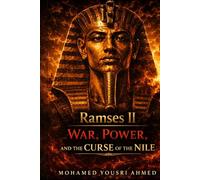 RAMSES II: War, Power, and the Curse of the Nile