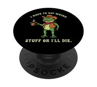 Rana Graciosa Humor Tengo Que Decir Cosas Raras Me Muero PopSockets PopGrip Adhesivo