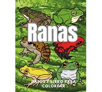 Ranas: Datos y libro para colorear: Libro de actividades para niños de 2 a 16 años