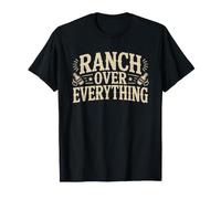 Ranch sobre Todo Divertido Amante del En Humor Camiseta
