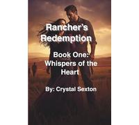 Rancher’s Redemption: Book One: Whispers of the Heart (Series Two Arrested Hearts)