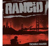 Rancid - Trouble Maker (With Bonus 7")