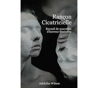 Rançon cicatricielle: Recueil de nouvelles d'horreur féministe