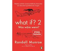 Randall Munroe What if? 2 - Was wäre wenn?: Weitere wirklich wiss (Tapa blanda)