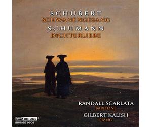 Randall Scarlata; Gilbert Kalish - Franz Schubert: Schwanengesang; Robert Schumann: Dichterliebe