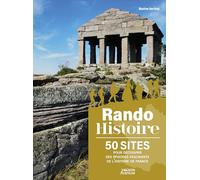 Rando Histoire - 50 sites pour découvrir des épisodes fascinants de l'histoire de France (Randos découvertes)