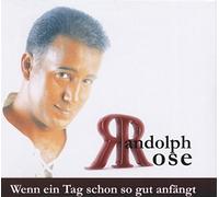 Randolph Rose - Wenn Ein Tag Schon So Gut...