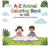 Random A-Z Animal Adventures: Fun and Interactive 26 Animals Coloring Book for Kids Ages 4-8: 26 Animals from A to Z - Bold Outlines, Easy-to-Color ... Kids Ages 4-8, and Have Fun While Coloring