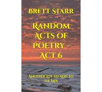 Random Acts of Poetry - Act 6: Another Lot to Add to the Mix