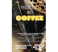 Random Facts About Coffee: More Than Just Fun Facts and Trivia