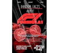 Random Facts About Formula 1: More Than Just Fun Facts and Trivia About F1