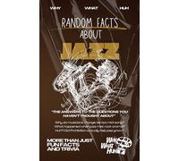 Random Facts About Jazz: More Than Just Fun Facts and Trivia