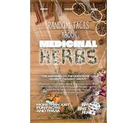 Random Facts About Medicinal Herbs: More Than Just Fun Facts and Trivia