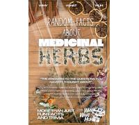 Random Facts About Medicinal Herbs: More Than Just Fun Facts and Trivia