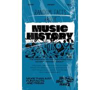Random Facts About Music History: More Than Just Fun Facts and Trivia