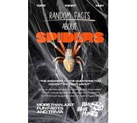 Random Facts About Spiders: More Than Just Fun Facts and Trivia