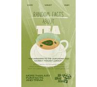 Random Facts About Tea: More Than Just Fun Facts and Trivia