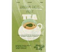 Random Facts About Tea: More Than Just Fun Facts and Trivia