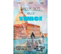 Random Facts About Venice: More Than Just Fun Facts and Trivia