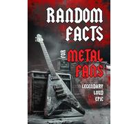 Random Facts for Metal Fans: Legendary, epic, loud facts | Perfect Gift for Metalhead & Headbangers