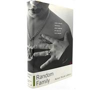 Random Family: Love, Drugs, Trouble, and Coming of Age in the Bronx