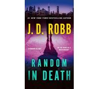 Random in Death: An Eve Dallas Novel: 58 (In Death, 58)