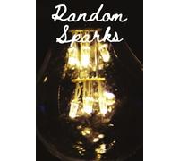 Random Sparks: Catch inspiration before it fades.